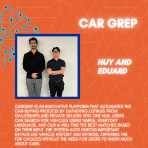 Car Grep: Huy and Eduard. CarGrep is an innovative platform that automates the car-buying process by gathering listings from dealerships and private sellers into one hub. Users can search for vehicles using simple, everyday language, and our AI will find the best matches based on their input. The system also checks important details like vehicle history and ratings, offering the top choices without the need for users to know much about cars.